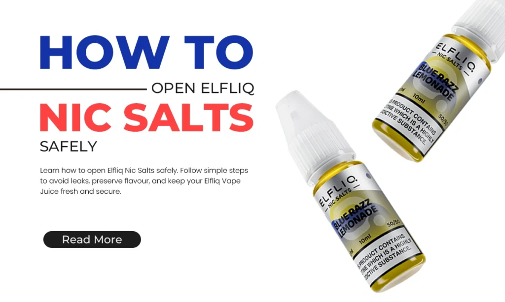 How to Open Elfliq Nic Salts Safely