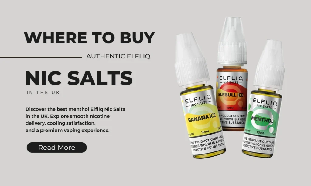 Where to Buy Authentic Elfliq Nic Salts in the UK