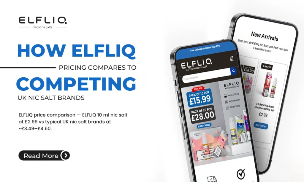 How Elfliq Pricing Compares to Competing UK Nic Salt Brands
